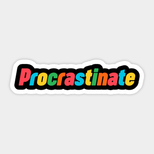 Procrastinate Sticker